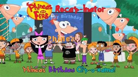 Phineas and Ferb / Recap .